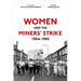 Women and the Miners' Strike, 1984-1985