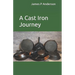 A Cast Iron Journey
