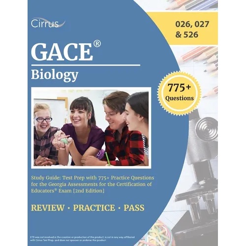 GACE Biology Study Guide: Test Prep with 775+ Practice Questions for the Georgia Assessments for the Certification of Educators Exam [2nd Edition]