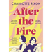 After the Fire: An Emotional and Heartbreaking Story of First Love and Second Chances