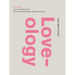 Loveology: God. Love. Marriage. Sex. and the Never-Ending Story of Male and Female.