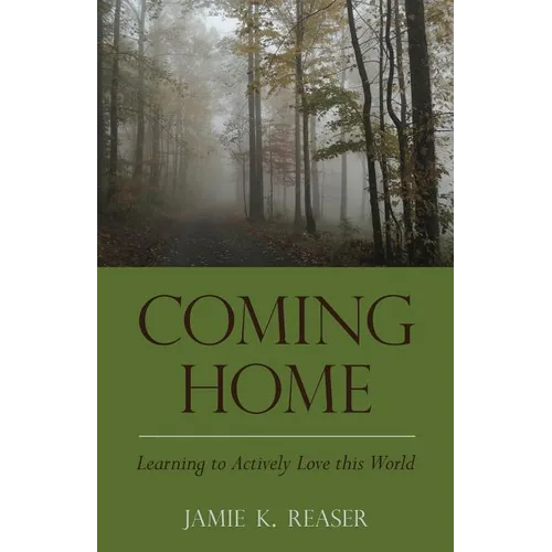 Coming Home: Learning to Actively Love this World