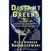 Distant Greens: Golf, Life and Surprising Serendipity On and Off the Fairways