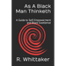 As A Black Man Thinketh: A Guide to Self-Empowerment and Black Excellence