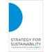 Strategy for Sustainability: A Business Manifesto