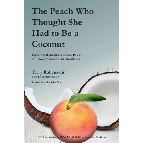 The Peach Who Thought She Had to Be a Coconut: Profound Reflections on the Power of Thought and Innate Resilience