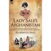 Lady Sale's Afghanistan: An Indomitable Victorian Lady's Account of the Retreat from Kabul During the First Afghan War