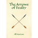 The Arrows of Fealty