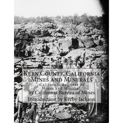 Kern County, California Mines and Minerals: California Register of Mines and Minerals