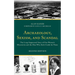 Archaeology, Sexism, and Scandal: The Long-Suppressed Story of One Woman's Discoveries and the Man Who Stole Credit for Them