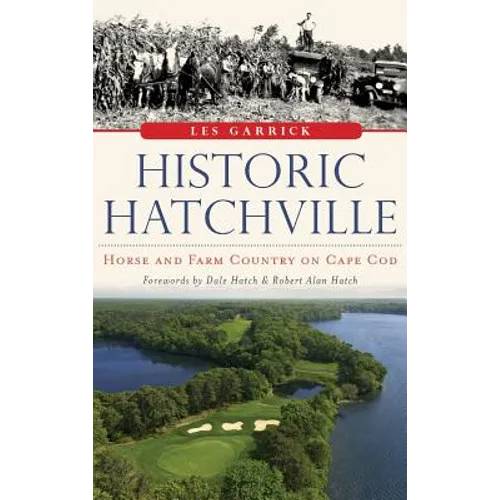 Historic Hatchville: Horse and Farm Country on Cape Cod