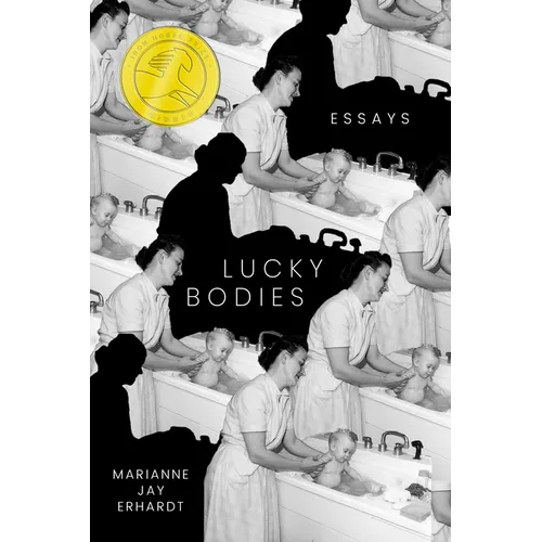 Lucky Bodies: Essays
