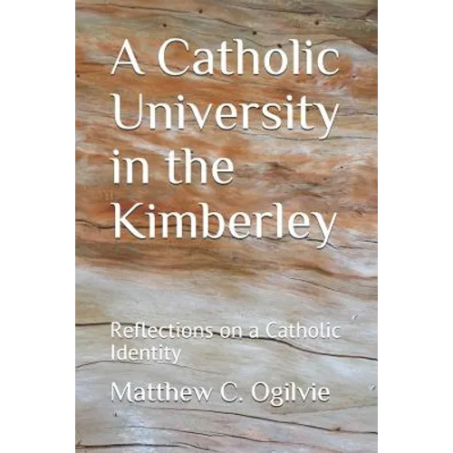 A Catholic University in the Kimberley: Reflections on a Catholic Identity