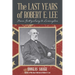 The Last Years of Robert E. Lee: From Gettysburg to Lexington