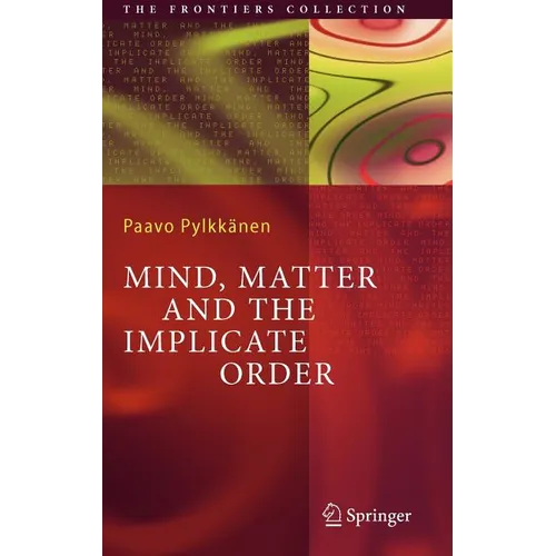 Mind, Matter and the Implicate Order