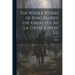 The Whole Works of King Alfred the Great [Ed. by J.a. Giles]. Jubilee Ed
