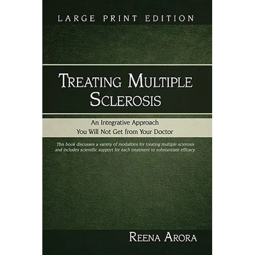 Treating Multiple Sclerosis: An Integrative Approach You Will Not Get from Your Doctor