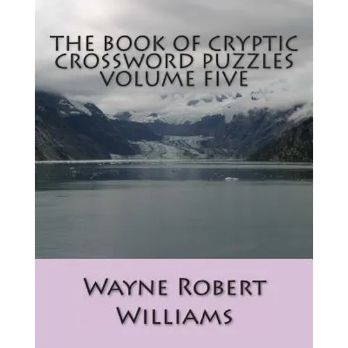 The Book of Cryptic Crossword Puzzles Volume Five