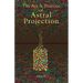 Art and Practice of Astral Projection