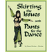 Skirting the Issues and Pants for the Dance