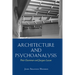 Architecture and Psychoanalysis: Peter Eisenman and Jacques Lacan