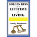 Golden Keys to a Lifetime of Living: A Classic New Thought Guide to Happiness, Faith, and Spiritual Living