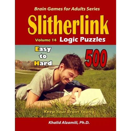 Slitherlink Logic Puzzles: 500 Easy to Hard: : Keep Your Brain Young