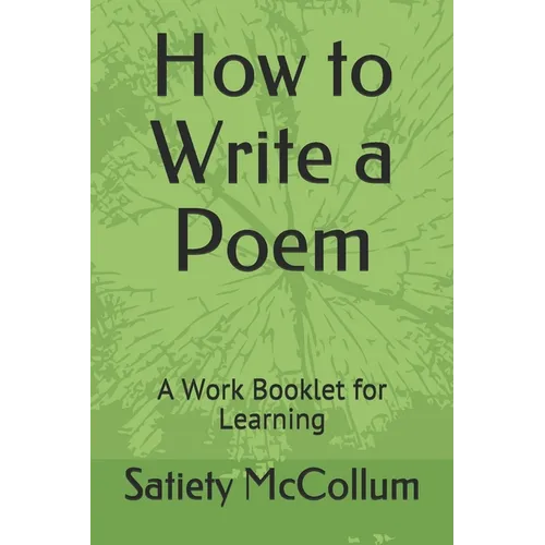 How to Write a Poem: A Work Booklet for Learning