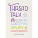 Thread Talk: Guide to Identifying Healthy Relationships