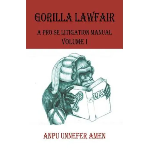 Gorilla Lawfair: A Pro Se Litigation Manual