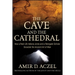The Cave and the Cathedral: How a Real-Life Indiana Jones and a Renegade Scholar Decoded the Ancient Art of Man