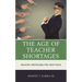 The Age of Teacher Shortages: Reasons, Responsibilities, Reactions