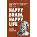Happy Brain, Happy Life: Everyday Neuroscience of Health, Wealth, and Love
