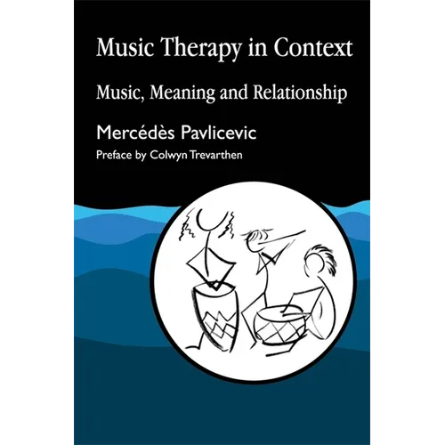 Music Therapy in Context: A Training Manual for Home Care, Residential and Day Care Staff