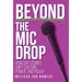 Beyond the Mic Drop: How Our Stories Shift Culture, Power, and Policy