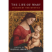The Life of Mary As Seen By the Mystics