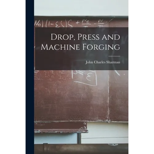 Drop, Press and Machine Forging