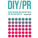 DIY PR: Public Relations and Content Hacks for the Lean Start-up