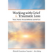 Working with Grief and Traumatic Loss: Theory, Practice, Personal Reflection, and Self-Care