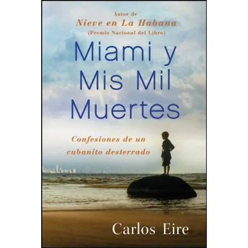Miami Y MIS Mil Muertes: Confesiones de Un Cubanito Desterrado