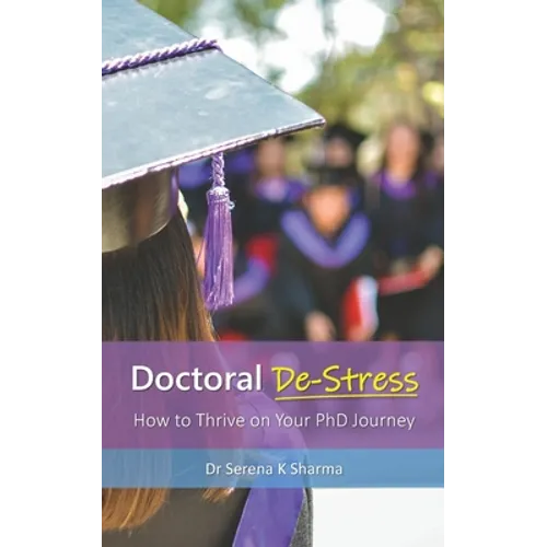 Doctoral De-Stress: How to Thrive on Your PhD Journey