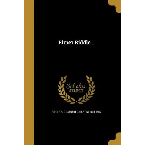 Elmer Riddle ..