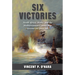 Six Victories: North Africa, Malta, and the Mediterranean Convoy War, November 1941-March 1942
