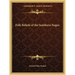 Folk Beliefs of the Southern Negro
