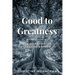 Good to Greatness: 20 Collaborative Leaders' Stories