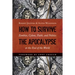 How to Survive the Apocalypse: Zombies, Cylons, Faith, and Politics at the End of the World
