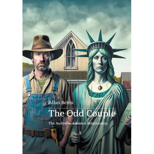 The Odd Couple: Re-configuring the America-Australia relationship