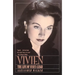 Vivien: The Life of Vivien Leigh