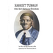 HARRIET TUBMAN who led slaves to freedom