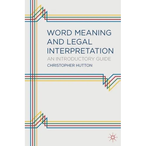 Word Meaning and Legal Interpretation: An Introductory Guide